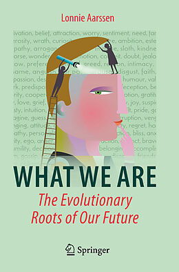 Couverture cartonnée What We Are: The Evolutionary Roots of Our Future de Lonnie Aarssen