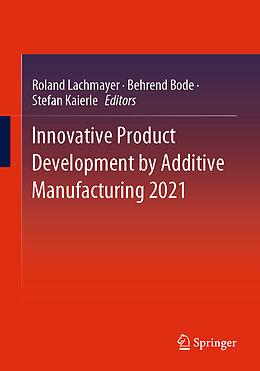 Kartonierter Einband Innovative Product Development by Additive Manufacturing 2021 von 