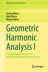 E-Book (pdf) Geometric Harmonic Analysis I von Dorina Mitrea, Irina Mitrea, Marius Mitrea