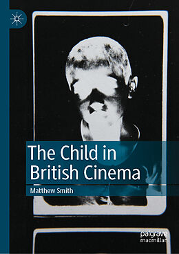 Livre Relié The Child in British Cinema de Matthew Smith