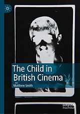 E-Book (pdf) The Child in British Cinema von Matthew Smith