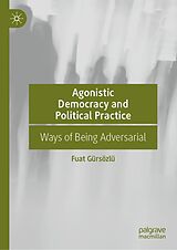 eBook (pdf) Agonistic Democracy and Political Practice de Fuat Gürsözlü