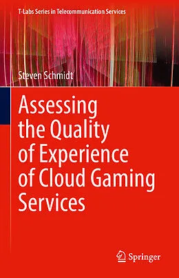 E-Book (pdf) Assessing the Quality of Experience of Cloud Gaming Services von Steven Schmidt