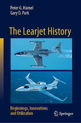 Livre Relié The Learjet History de Gary D. Park, Peter G. Hamel