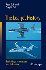 E-Book (pdf) The Learjet History von Peter G. Hamel, Gary D. Park