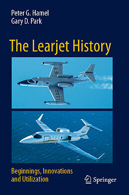 Couverture cartonnée The Learjet History de Gary D. Park, Peter G. Hamel