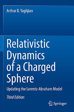 Couverture cartonnée Relativistic Dynamics of a Charged Sphere de Arthur D. Yaghjian