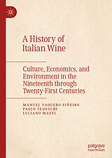 E-Book (pdf) A History of Italian Wine von Manuel Vaquero Piñeiro, Paolo Tedeschi, Luciano Maffi