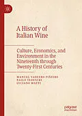 E-Book (pdf) A History of Italian Wine von Manuel Vaquero Piñeiro, Paolo Tedeschi, Luciano Maffi