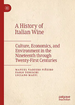 E-Book (pdf) A History of Italian Wine von Manuel Vaquero Piñeiro, Paolo Tedeschi, Luciano Maffi