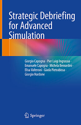 Livre Relié Strategic Debriefing for Advanced Simulation de Giorgio Capogna, Pier Luigi Ingrassia, Emanuele Capogna