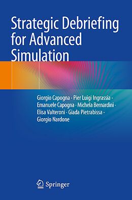 Couverture cartonnée Strategic Debriefing for Advanced Simulation de Giorgio Capogna, Pier Luigi Ingrassia, Emanuele Capogna