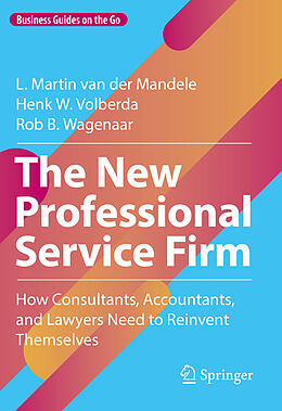 Livre Relié The New Professional Service Firm de L. Martin van der Mandele, Rob B. Wagenaar, Henk W. Volberda