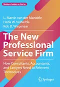 E-Book (pdf) The New Professional Service Firm von L. Martin van der Mandele, Henk W. Volberda, Rob B. Wagenaar