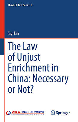 eBook (pdf) The Law of Unjust Enrichment in China: Necessary or Not? de Siyi Lin