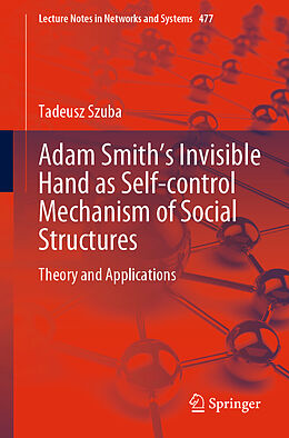 E-Book (pdf) Adam Smith's Invisible Hand as Self-control Mechanism of Social Structures von Tadeusz Szuba