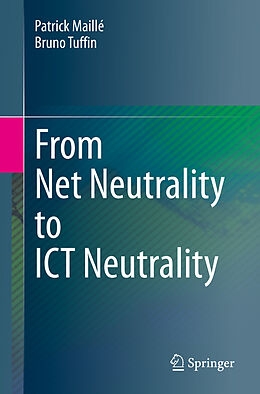 Couverture cartonnée From Net Neutrality to ICT Neutrality de Bruno Tuffin, Patrick Maillé