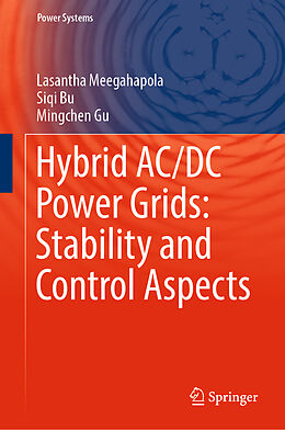 eBook (pdf) Hybrid AC/DC Power Grids: Stability and Control Aspects de Lasantha Meegahapola, Siqi Bu, Mingchen Gu