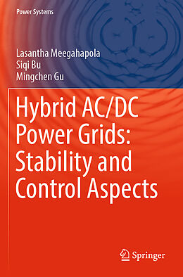 Couverture cartonnée Hybrid AC/DC Power Grids: Stability and Control Aspects de Lasantha Meegahapola, Mingchen Gu, Siqi Bu