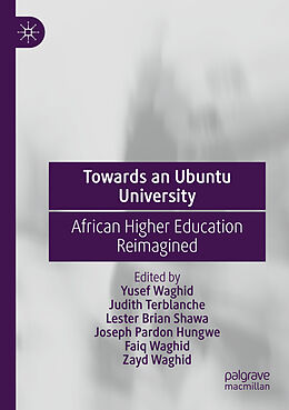 Couverture cartonnée Towards an Ubuntu University de Yusef Waghid, Judith Terblanche, Zayd Waghid