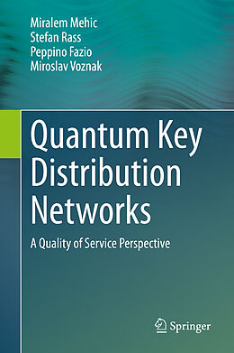E-Book (pdf) Quantum Key Distribution Networks von Miralem Mehic, Stefan Rass, Peppino Fazio