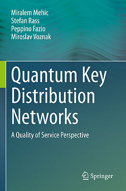 Couverture cartonnée Quantum Key Distribution Networks de Miralem Mehic, Miroslav Voznak, Peppino Fazio