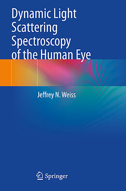 Couverture cartonnée Dynamic Light Scattering Spectroscopy of the Human Eye de Jeffrey N. Weiss