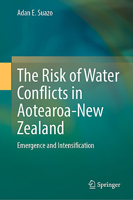 Livre Relié The Risk of Water Conflicts in Aotearoa-New Zealand de Adan E. Suazo