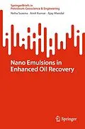 E-Book (pdf) Nano Emulsions in Enhanced Oil Recovery von Neha Saxena, Amit Kumar, Ajay Mandal