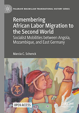 Couverture cartonnée Remembering African Labor Migration to the Second World de Marcia C. Schenck