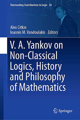 Livre Relié V.A. Yankov on Non-Classical Logics, History and Philosophy of Mathematics de 