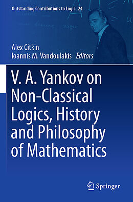 Couverture cartonnée V.A. Yankov on Non-Classical Logics, History and Philosophy of Mathematics de 