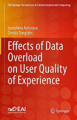 Livre Relié Effects of Data Overload on User Quality of Experience de Orestis Tringides, Josephina Antoniou