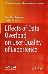 eBook (pdf) Effects of Data Overload on User Quality of Experience de Josephina Antoniou, Orestis Tringides