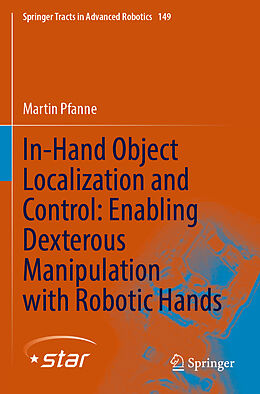 Couverture cartonnée In-Hand Object Localization and Control: Enabling Dexterous Manipulation with Robotic Hands de Martin Pfanne