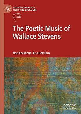 Livre Relié The Poetic Music of Wallace Stevens de Lisa Goldfarb, Bart Eeckhout