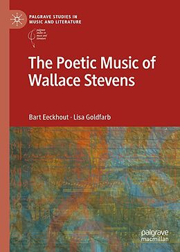 eBook (pdf) The Poetic Music of Wallace Stevens de Bart Eeckhout, Lisa Goldfarb