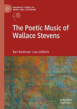 Couverture cartonnée The Poetic Music of Wallace Stevens de Lisa Goldfarb, Bart Eeckhout