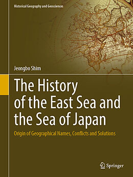 Livre Relié The History of the East Sea and the Sea of Japan de Jeongbo Shim