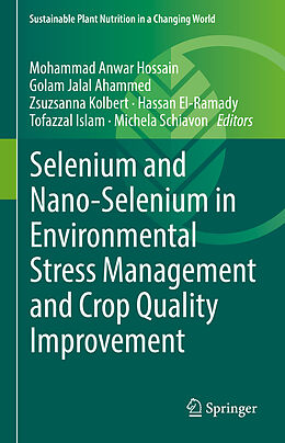 Fester Einband Selenium and Nano-Selenium in Environmental Stress Management and Crop Quality Improvement von 