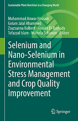 Livre Relié Selenium and Nano-Selenium in Environmental Stress Management and Crop Quality Improvement de 