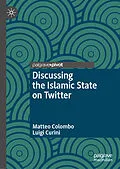 E-Book (pdf) Discussing the Islamic State on Twitter von Matteo Colombo, Luigi Curini