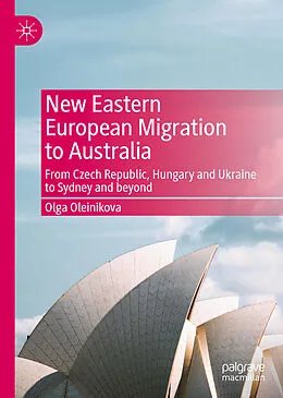E-Book (pdf) New Eastern European Migration to Australia von Olga Oleinikova