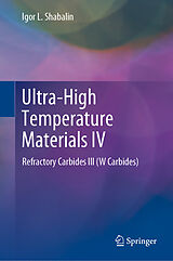 E-Book (pdf) Ultra-High Temperature Materials IV von Igor L. Shabalin