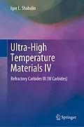 E-Book (pdf) Ultra-High Temperature Materials IV von Igor L. Shabalin
