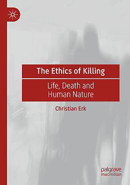 Couverture cartonnée The Ethics of Killing de Christian Erk