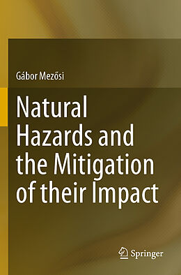 Couverture cartonnée Natural Hazards and the Mitigation of their Impact de Gábor Mez si