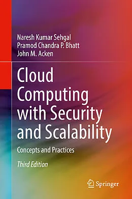 E-Book (pdf) Cloud Computing with Security and Scalability. von Naresh Kumar Sehgal, Pramod Chandra P. Bhatt, John M. Acken