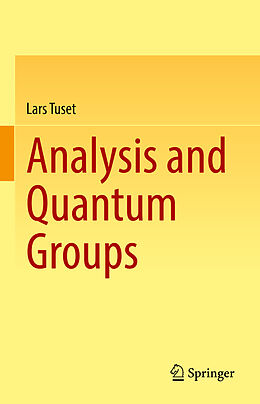 Livre Relié Analysis and Quantum Groups de Lars Tuset