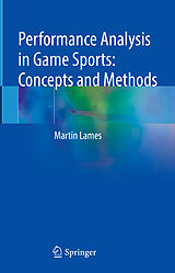 E-Book (pdf) Performance Analysis in Game Sports: Concepts and Methods von Martin Lames